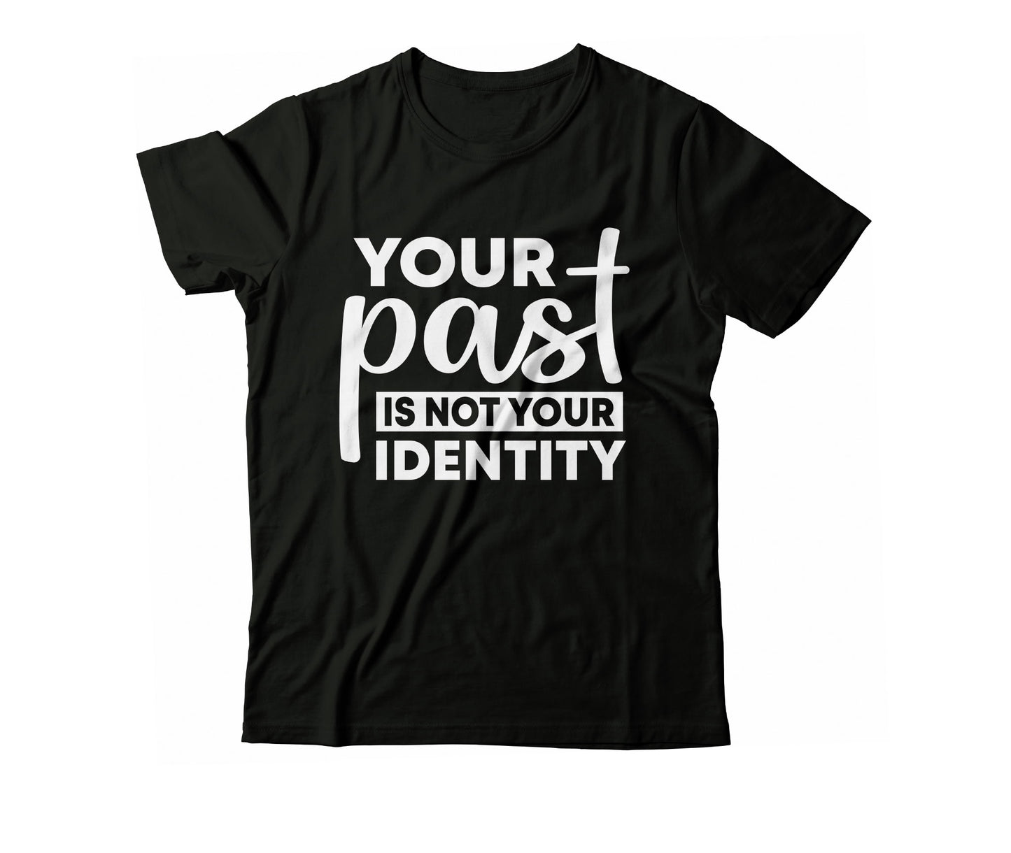 Your Past Is Not Your Identity Tee