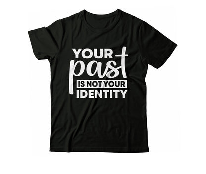 Your Past Is Not Your Identity Tee